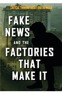Fake News and the Factories That Make It