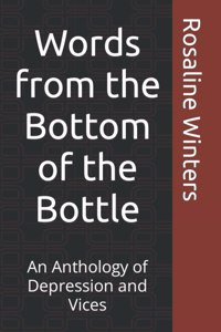 Words from the Bottom of the Bottle