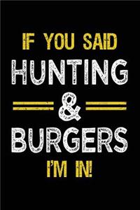 If You Said Hunting & Burgers I'm In