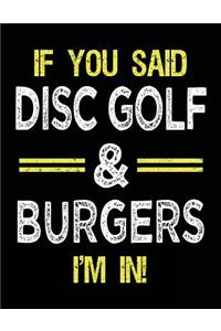 If You Said Disc Golf & Burgers I'm In