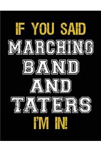 If You Said Marching Band And Taters I'm In