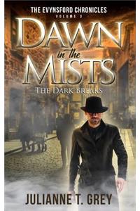 Dawn in the Mists - The Dark Breaks