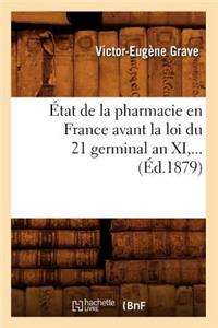 État de la Pharmacie En France Avant La Loi Du 21 Germinal an XI (Éd.1879)