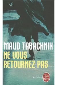 NE Vous Retournez Pas