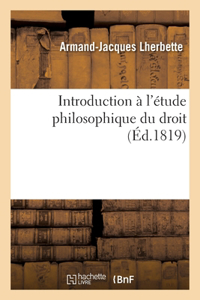 Introduction À l'Étude Philosophique Du Droit