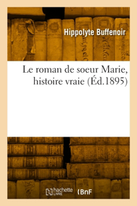 Roman de Soeur Marie, Histoire Vraie