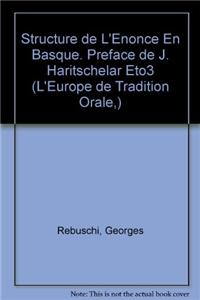 Structure de l'Enonce En Basque. Preface de J. Haritschelar