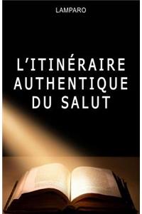 L'itineraire authentique du salut