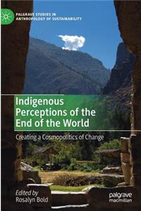 Indigenous Perceptions of the End of the World