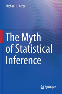 Myth of Statistical Inference