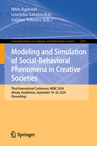 Modeling and Simulation of Social-Behavioral Phenomena in Creative Societies: Third International Conference, Msbc 2024, Almaty, Kazakhstan, September 18-20, 2024, Proceedings