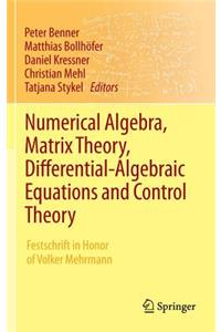 Numerical Algebra, Matrix Theory, Differential-Algebraic Equations and Control Theory