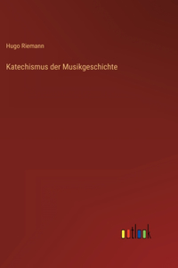 Katechismus der Musikgeschichte