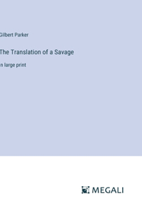 The Translation of a Savage