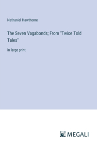 Seven Vagabonds; From 