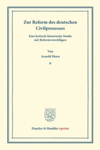 Zur Reform Des Deutschen Civilprozesses