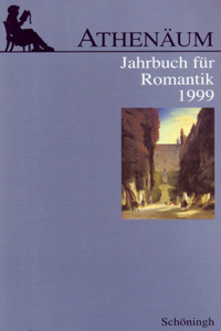 Athenäum - 9. Jahrgang 1999 - Jahrbuch Für Romantik