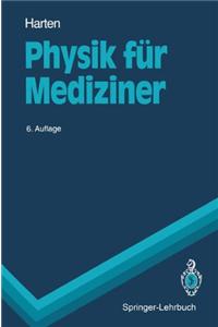 Physik Fur Mediziner: Eine Einfahrung (6., V Llig Uber Arb. U. Aktualis)