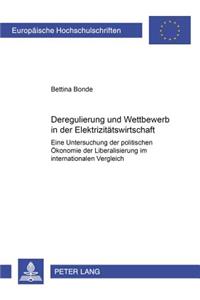 Deregulierung Und Wettbewerb in Der Elektrizitaetswirtschaft