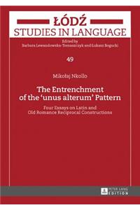 Entrenchment of the unus alterum Pattern