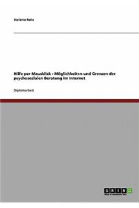 Hilfe per Mausklick. Möglichkeiten und Grenzen der psychosozialen Beratung im Internet