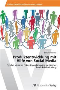 Produktentwicklung mit Hilfe von Social Media