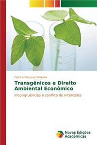 Transgênicos e Direito Ambiental Econômico