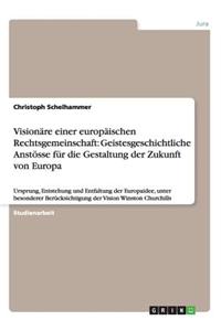 Visionäre einer europäischen Rechtsgemeinschaft