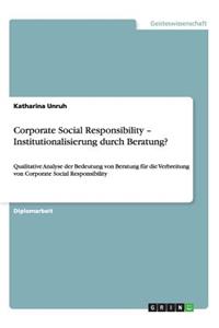 Corporate Social Responsibility - Institutionalisierung durch Beratung?