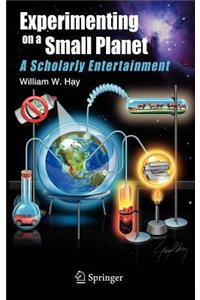 Experimenting on a Small Planet: A Scholarly Entertainment