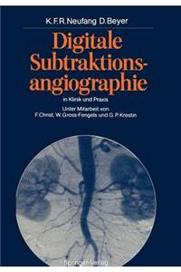 Digitale Subtraktionsangiographie in Klinik Und Praxis