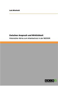 Zwischen Anspruch Und Wirklichkeit. Historischer Abriss Zum Arbeitsschutz in Der Sowjetischen Besatzungszone (Sbz) Und Der Ddr