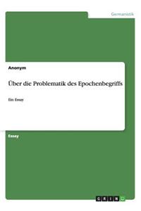 Über die Problematik des Epochenbegriffs