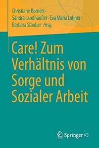 Care! Zum Verhältnis Von Sorge Und Sozialer Arbeit