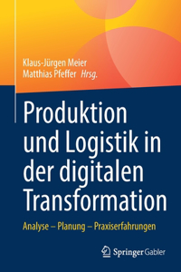 Produktion und Logistik in der digitalen Transformation