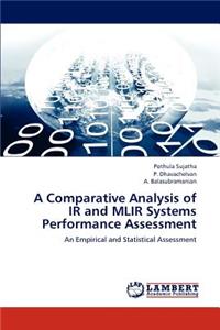 Comparative Analysis of IR and MLIR Systems Performance Assessment