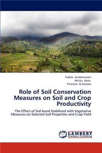 Role of Soil Conservation Measures on Soil and Crop Productivity