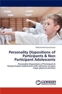 Personality Dispositions of Participants & Non Participant Adolescents