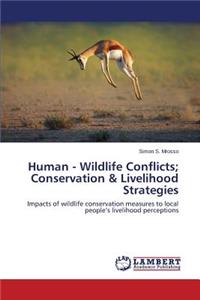 Human - Wildlife Conflicts; Conservation & Livelihood Strategies