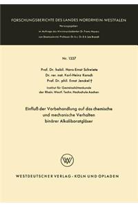 Einfluß Der Vorbehandlung Auf Das Chemische Und Mechanische Verhalten Binärer Alkaliboratgläser