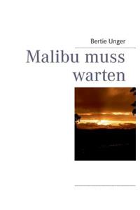 Malibu muss warten