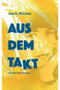 Aus dem Takt - ein Ost-West-Roman
