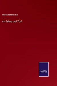 An Gebirg und Thal