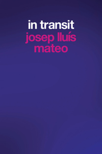 Josep Lluis Mateo: In Transit