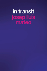 Josep Lluís Mateo: In Transit
