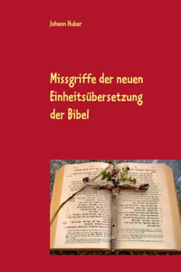 Missgriffe der neuen Einheitsübersetzung der Bibel