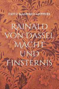 Rainald von Dassel Macht und Finsternis