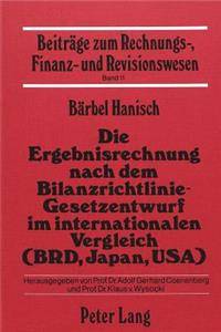 Die Ergebnisrechnung nach dem Bilanzrichtlinie-Gesetzentwurf im internationalen Vergleich (BRD, Japan, USA)
