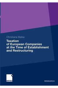 Taxation of European Companies at the Time of Establishment and Restructuring