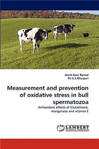 Measurement and Prevention of Oxidative Stress in Bull Spermatozoa